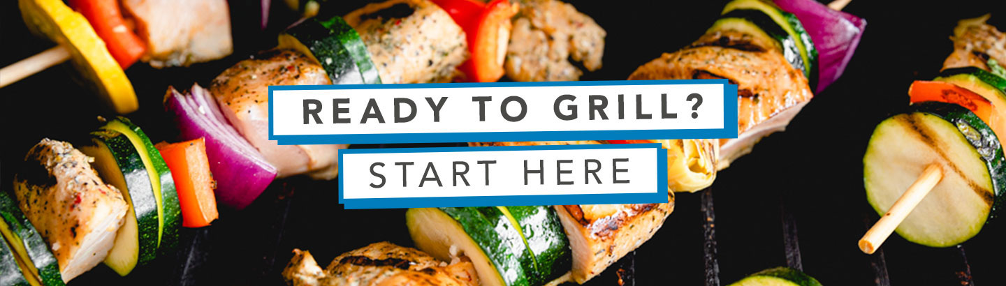 Ready to Grill? Start Here